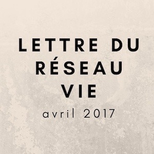 Lettre Réseau Vie avril 2017